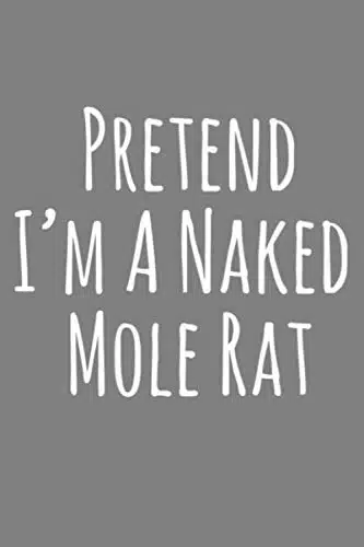 Pretend I M A Naked Mole Rat Halloween Premium Notebook Planner   xinch Daily Planner Journal, To Do List Notebook, Daily Organizer, Pages