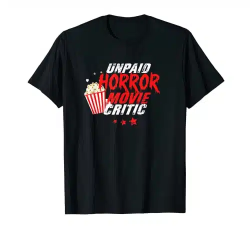 Unpaid Horror Movie Critic   Movies and Series Fans T Shirt