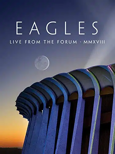 Eagles Live From The Forum MMXVIII