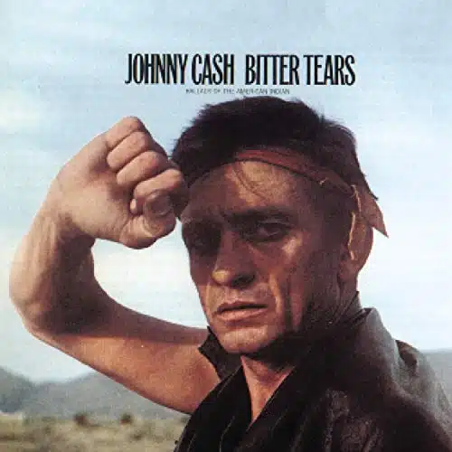 Johnny Cash Sings The Ballads Of The American Indian Bitter Tears