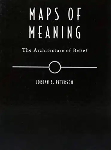 Maps of Meaning The Architecture of Belief