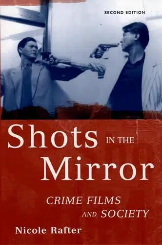 Shots in the Mirror Crime Films and Society