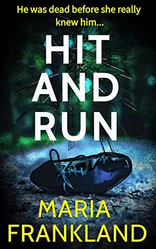 Hit and Run An unpredictable psychological thriller full of twists and turns