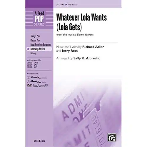 Whatever Lola Wants (Lola Gets) (from the musical iDamn Yankeesi)   Music and lyrics by Richard Adler and Jerry Ross  arr. Sally K. Albrecht   Choral Octavo   SSA